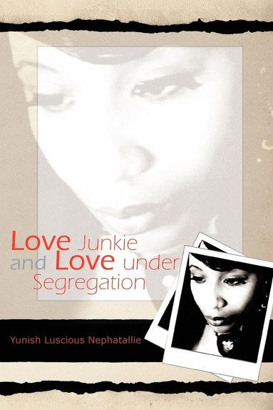 bokomslag Love Junkie and Love Under Segregation