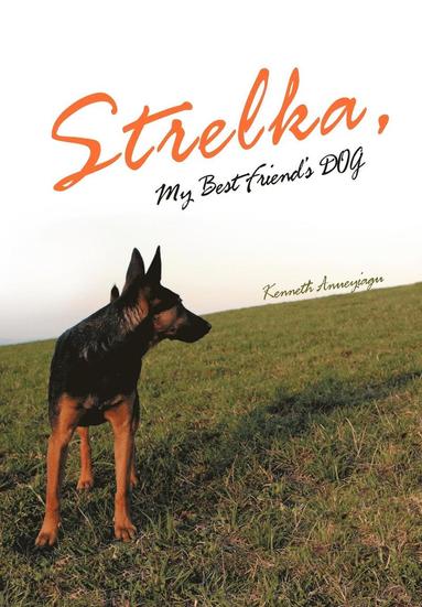 bokomslag Strelka, My Best Friend's Dog