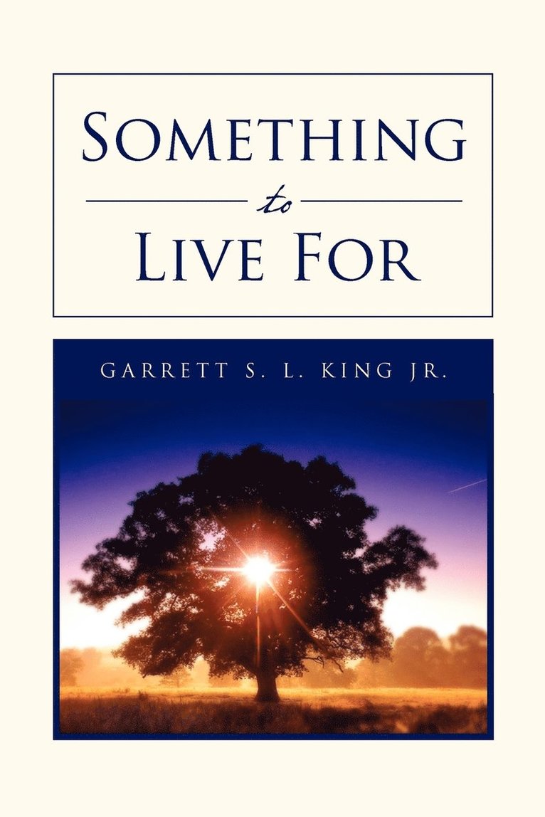 Garrett S L King Jr, Jr. King, Garrett S. L., Garrett S. L. Jr. King - Something to Live for, Häftad