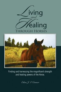 bokomslag Living and Healing Through Horses