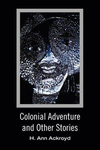 bokomslag Colonial Adventure and Other Stories