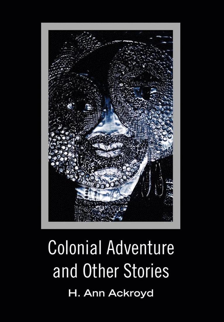 Colonial Adventure and Other Stories 1