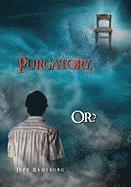 Purgatory, Or? 1