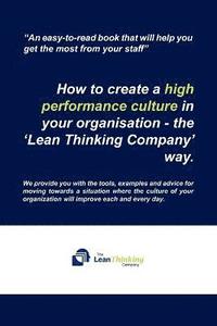 bokomslag How to create a high performance culture in your organisation - the 'Lean Thinking Company ' way.