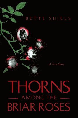 Bette Shiels - Thorns Among the Briar Roses, Häftad