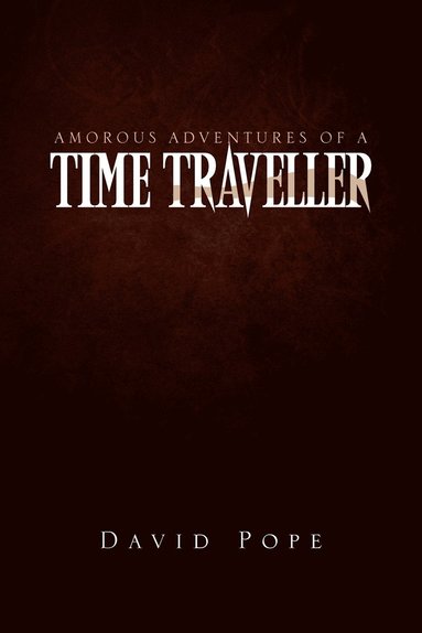 bokomslag Amorous Adventures of a Time Traveller