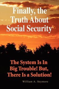 bokomslag Finally, the Truth about Social Security