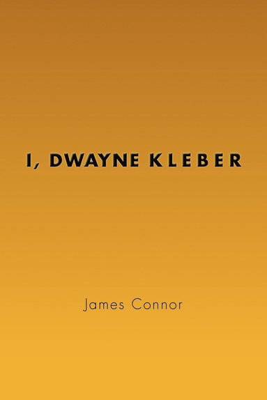 bokomslag I, Dwayne Kleber