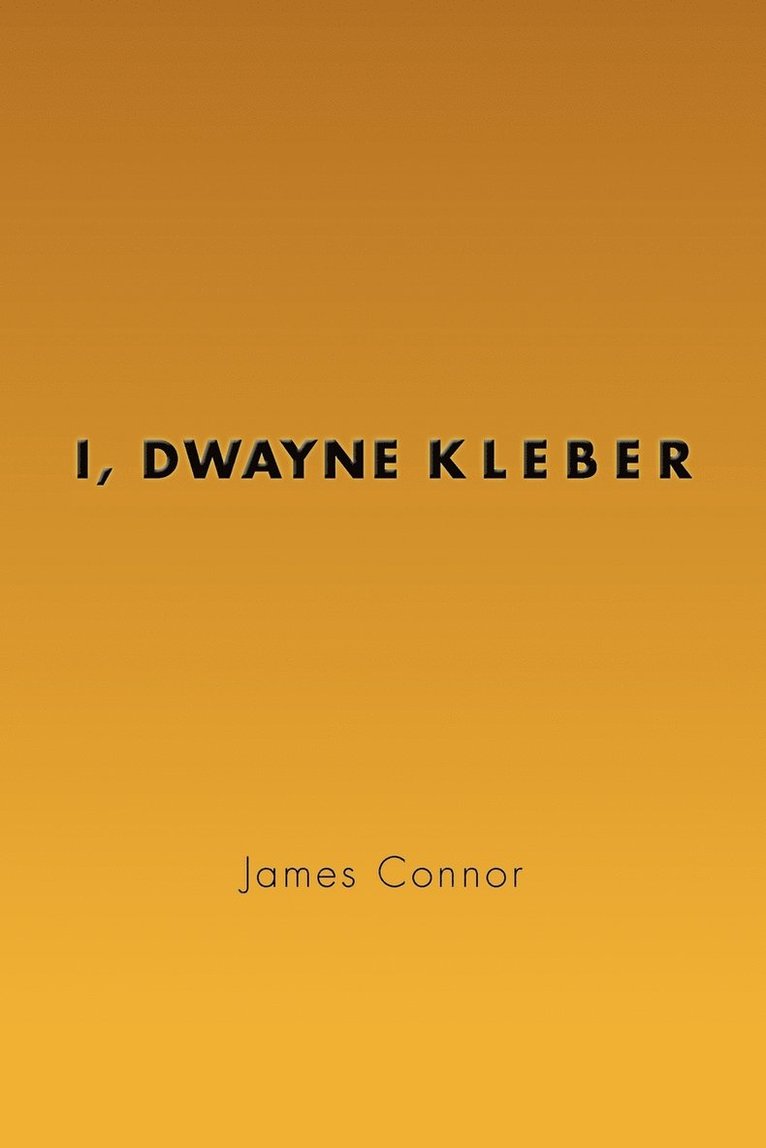 I, Dwayne Kleber 1