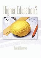 Higher Education? 1