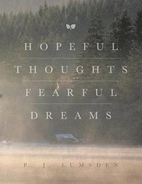 bokomslag Hopeful Thoughts Fearful Dreams