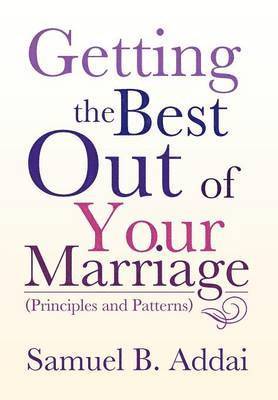 Getting the Best Out of Your Marriage 1