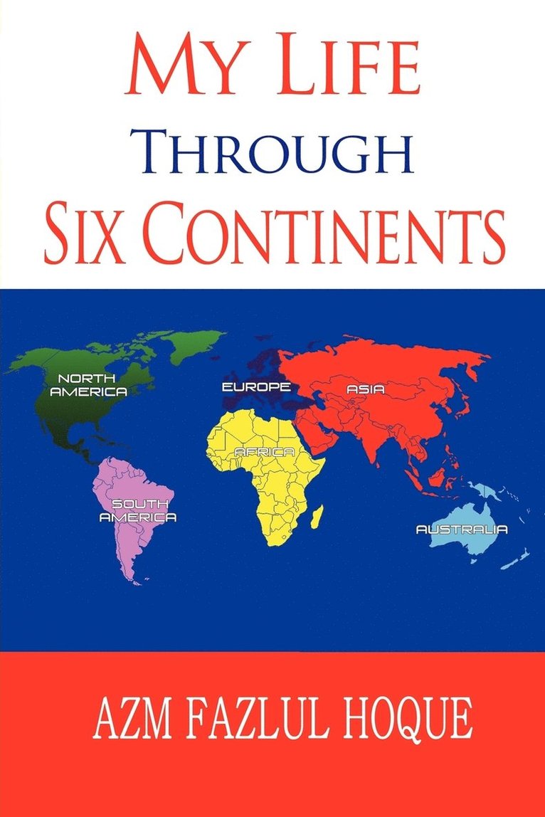 My Life Through Six Continents 1