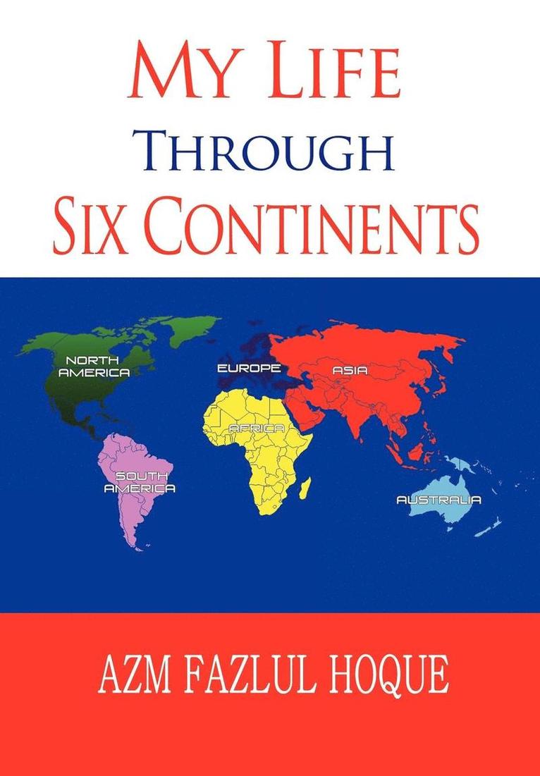 My Life Through Six Continents 1