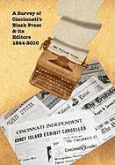 A Survey of Cincinnati's Black Press & Its Editors 1844-2010 1