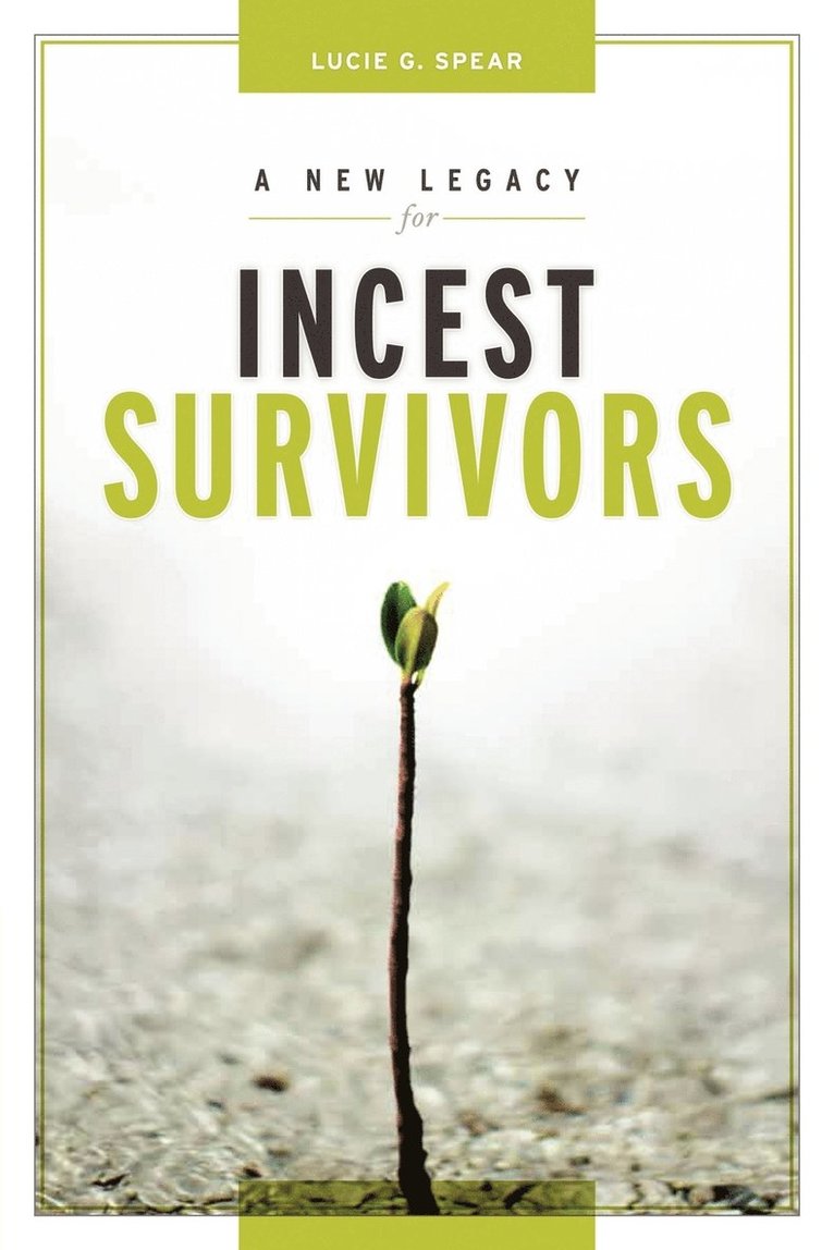 A New Legacy for Incest Survivors 1