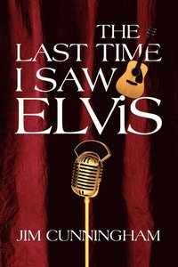bokomslag The Last Time I Saw Elvis