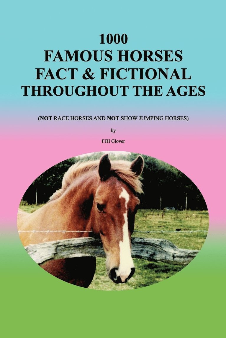 1000 Famous Horses Fact & Fictional Throughout the Ages 1