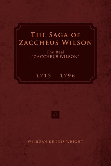 bokomslag The Saga of Zaccheus Wilson