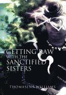 Getting Raw with the Sanctified Sisters 1