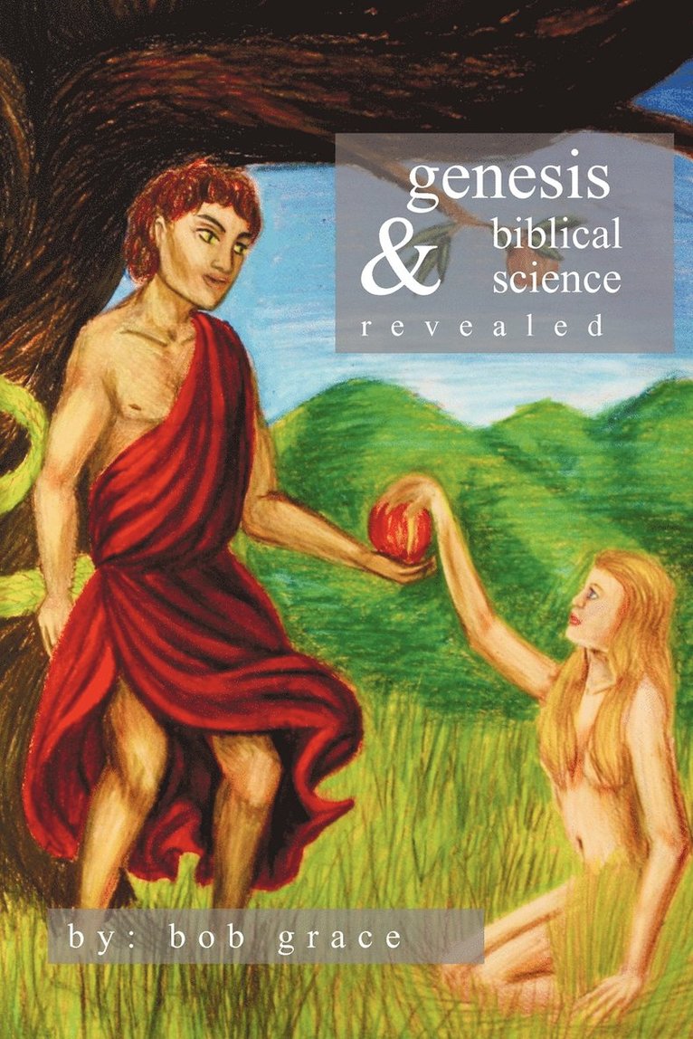 Genesis & Biblical Science Revealed 1