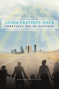 bokomslag Guide Pratique Pour Chretiens Nes de Nouveau