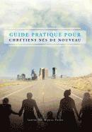 bokomslag Guide Pratique Pour Chrétiens Nés De Nouveau