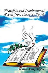 bokomslag Heartfelt and Inspirational Poems from the Holy Spirit