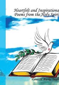 bokomslag Heartfelt and Inspirational Poems from the Holy Spirit