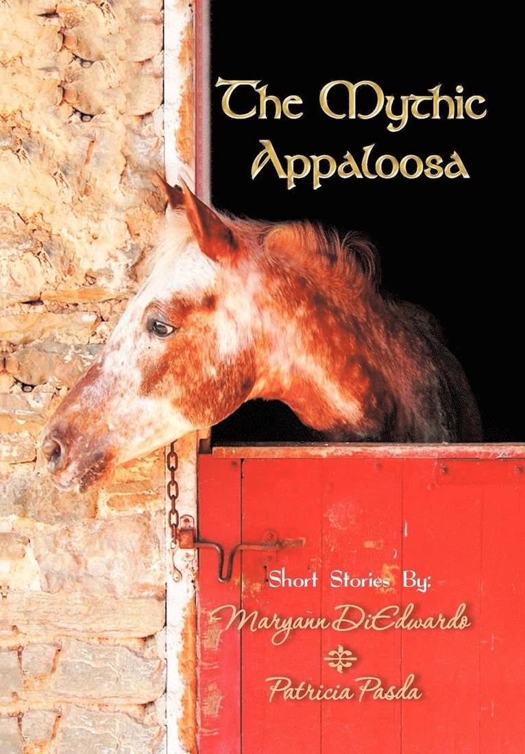 Maryann Diedwardo, Patricia Pasda - Mythic Appaloosa, Inbunden