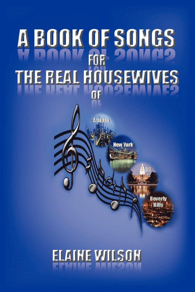 Book of Songs for the Real Housewives of Atlanta, New York, DC and Beverly Hills