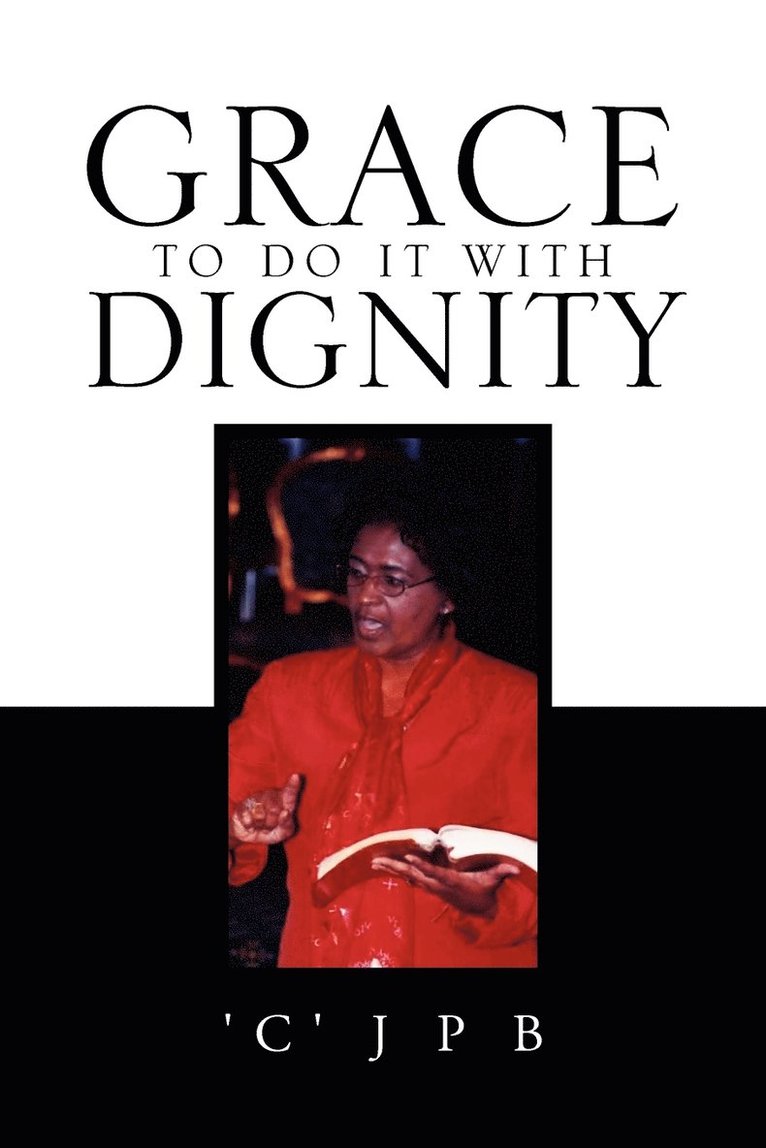 Grace to Do It with Dignity 1