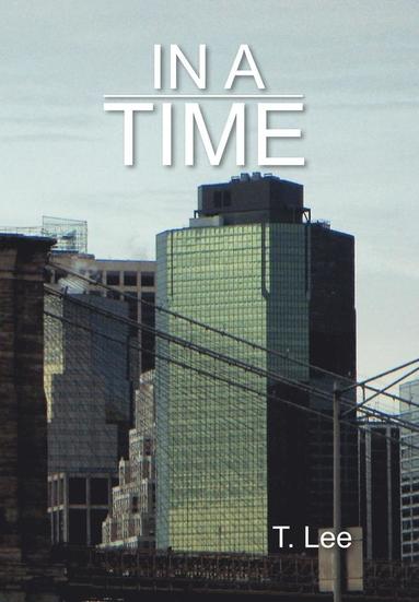 T Lee - In a Time, Inbunden