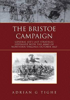 Adrian G Tighe, Adrian Tighe - Bristoe Campaign, Inbunden