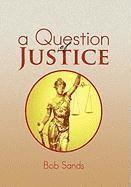 A Question of Justice 1