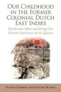 bokomslag Our Childhood in the Former Colonial Dutch East Indies
