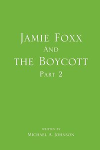 bokomslag Jamie Foxx and the Boycott Part 2