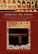 bokomslag Bridging the Divide Between Immigrant and African American Muslims by Utilizing the Concept of Tawheed as the Catalyst
