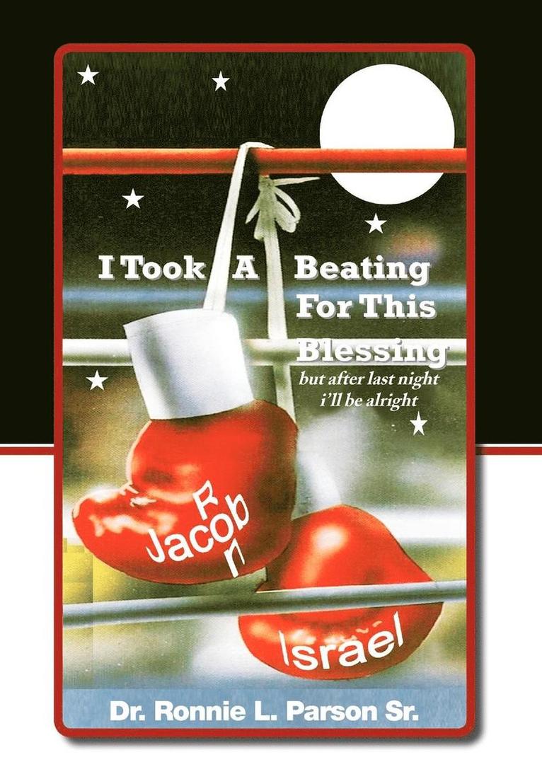 Ronnie Parson Sr, Sr. Parson, Ronnie, Ronnie Sr. Parson - I Took a Beating for this Blessing, Inbunden