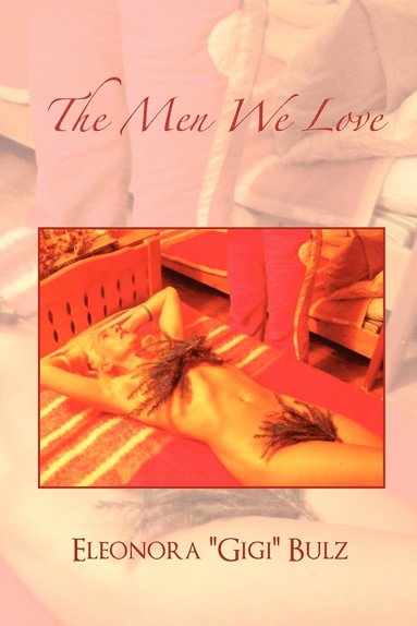 bokomslag The Men We Love