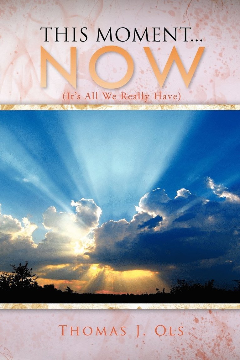 Thomas J Ols, Thomas J. Ols - This Moment...Now, Häftad