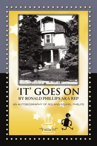 bokomslag 'It' Goes on by Ronald Phillips Aka Rep