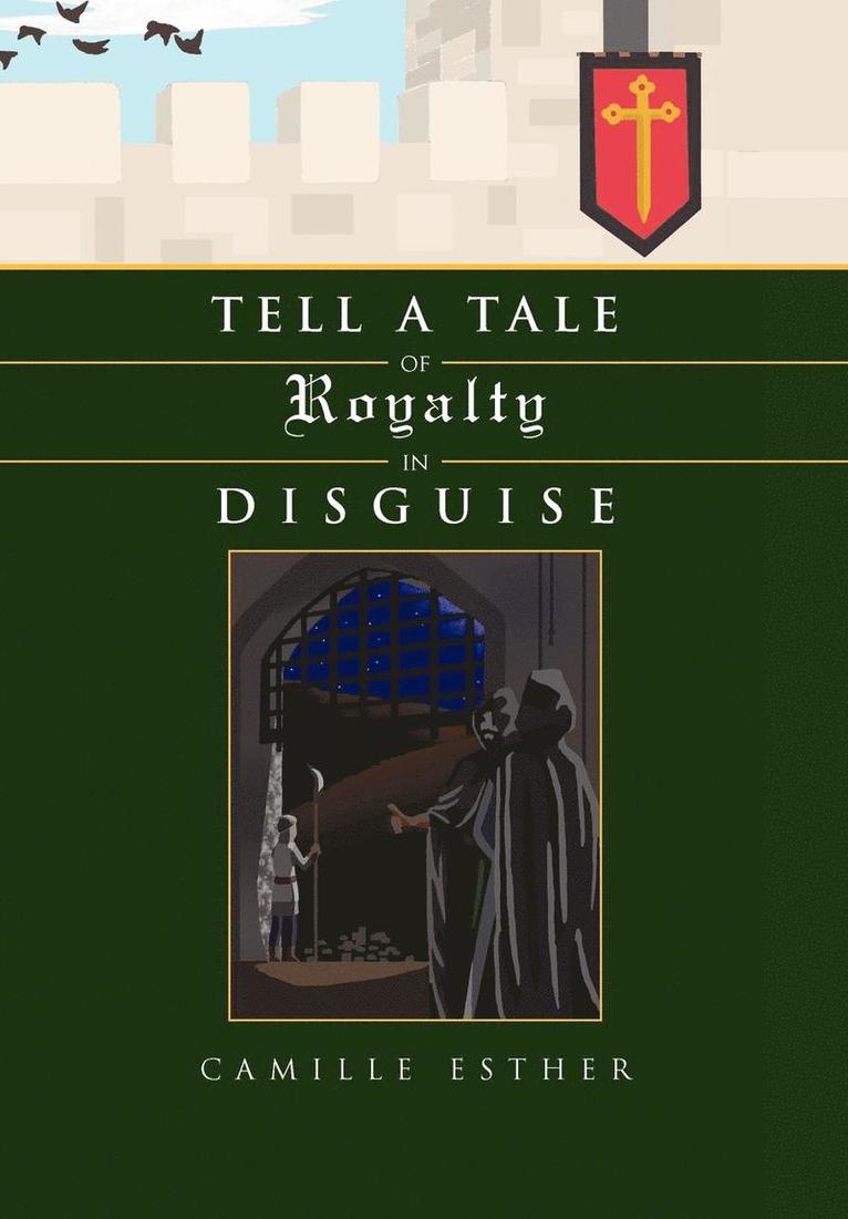 Tell a Tale of Royalty in Disguise 1