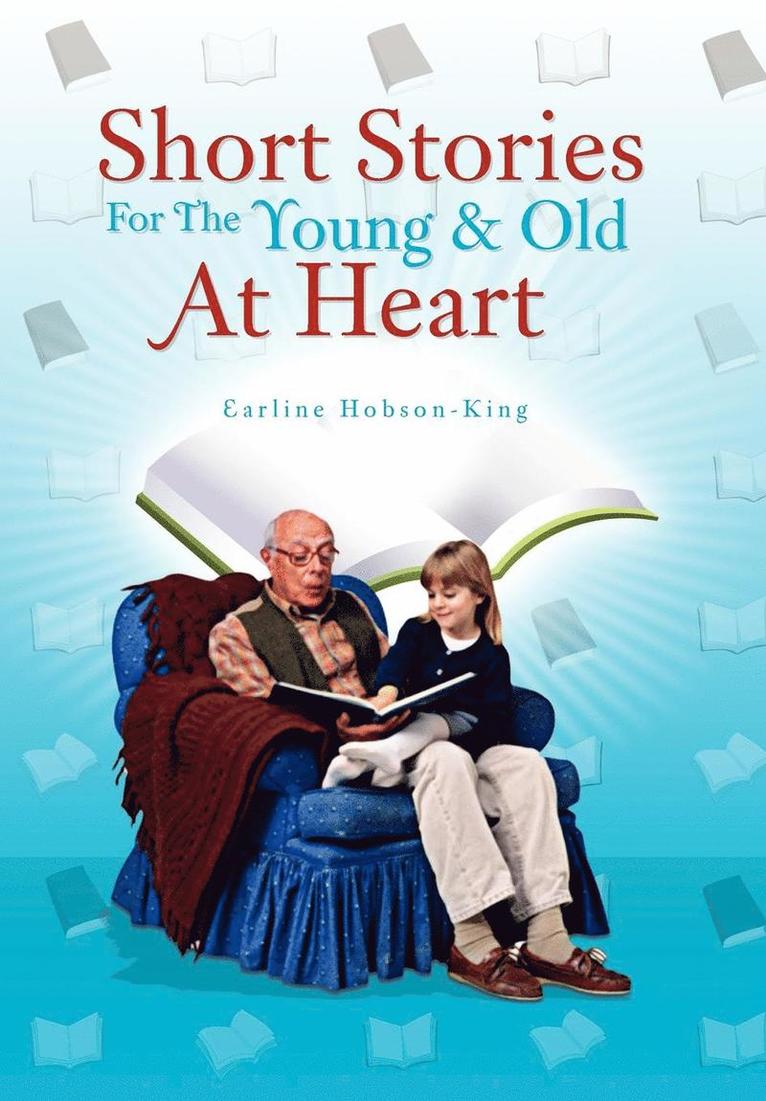 Short Stories for the Young & Old at Heart 1