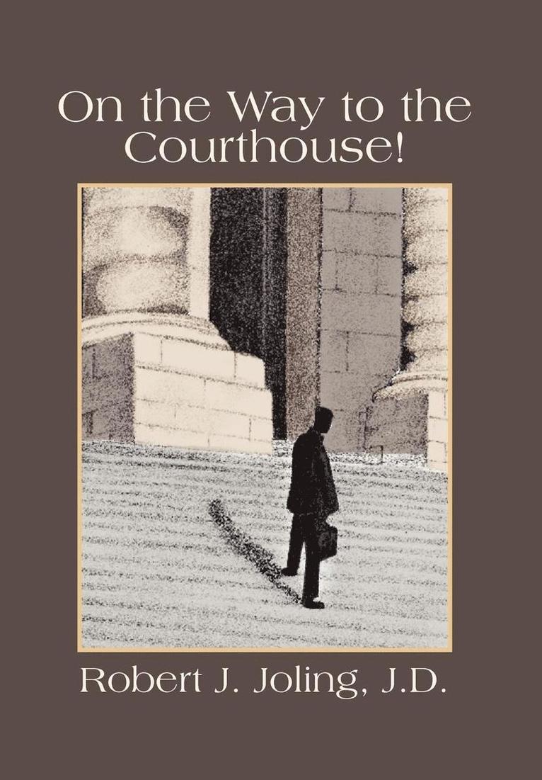 Robert J J D Joling, Robert J. J. D. Joling, Robert J. J.D. Joling - On the Way to the Courthouse!, Inbunden