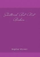 Shattered But Not Broken