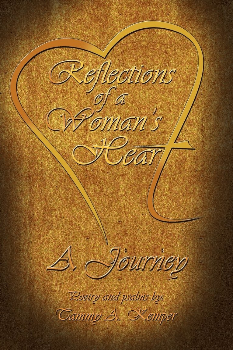 Tammy A Kemper, Tammy A. Kemper - Reflections of a Woman's Heart, Häftad