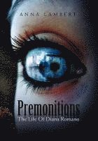 Premonitions the Life of Diana Romano 1