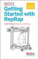 Prusa, J: Getting Started with Reprap