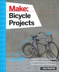 bokomslag Make: Bicycle Projects